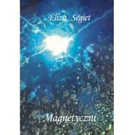 Poezja - Segiet Eliza Magnetyczni - miniaturka - grafika 1