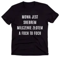 Bluzki damskie - Czarny Klasyczny T-shirt "MOWA JEST SREBREM MILCZENIE ZŁOTEM A FOCH TO FOCH" - miniaturka - grafika 1