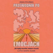 Audiobooki - poradniki - Przewodnik po emocjach. Jak lepiej rozumieć własne uczucia - miniaturka - grafika 1