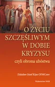 Religia i religioznawstwo - O życiu szczęśliwym w dobie kryzysu czyli obrona ubóstwa - miniaturka - grafika 1