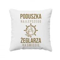 Poduszki dekoracyjne - Poduszka najlepszego żeglarza na świecie - poduszka z nadrukiem - miniaturka - grafika 1