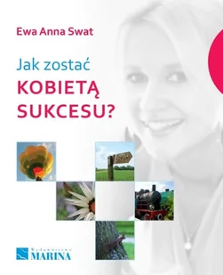 Jak zostać kobietą sukcesu - Swat Ewa Anna - Psychologia - miniaturka - grafika 1