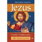 Religia i religioznawstwo - Jezus wzorem i źródłem mocy dla mężczyzny - miniaturka - grafika 1