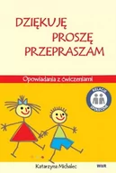 Materiały pomocnicze dla nauczycieli - WIR Dziękuję, Proszę, Przepraszam. Opowiadania z ćw. - dostawa od 3,49 PLN Michalec Katarzyna - miniaturka - grafika 1