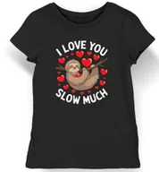 Koszulki i topy damskie - Koszulka damska I love you Slow much walentynki czarna XS - miniaturka - grafika 1