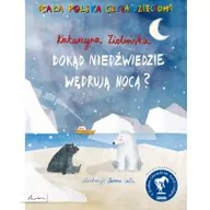 Powieści i opowiadania - Gdzie niedźwiedzie wędrują nocą Katarzyna Zielińska - miniaturka - grafika 1