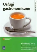 Podręczniki dla liceum - WSiP Usługi gastronomiczne Kwalifikacja T.15.3 Podręcznik do nauki zawodu technik żywienia i usług gastronomicznych - Anna Kmiołek - miniaturka - grafika 1