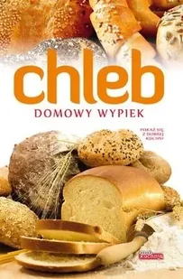 Dobra kuchnia. Domowy wypiek chleba - twarda - Andrzej Fiedoruk - Książki kucharskie - miniaturka - grafika 1