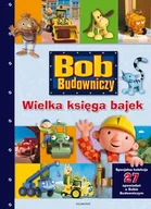 Książki edukacyjne - Bob Budowniczy. Wielka księga bajek - miniaturka - grafika 1