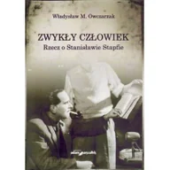 Biografie i autobiografie - Zwykły człowiek Rzecz o Stanisławie Stapfie - miniaturka - grafika 1