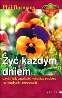 Poezja - Żyć każdym dniem - Phil Bosmans - miniaturka - grafika 1
