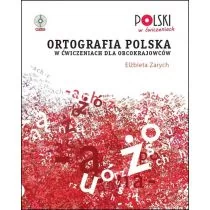 Ortografia polska w ćwiczeniach dla obcokrajowców - Elżbieta Zarych - Książki do nauki języka polskiego dla obcokrajowców - miniaturka - grafika 1