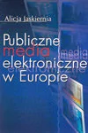 Podręczniki dla szkół wyższych - Publiczne media elektroniczne w Europie - Alicja Jaskiernia - miniaturka - grafika 1