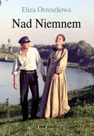 Lektury szkoły średnie - Nad Niemnem - Eliza Orzeszkowa - książka - miniaturka - grafika 1