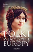 Biografie i autobiografie - Polki Władczynie Europy - Iwona Kienzler - książka - miniaturka - grafika 1