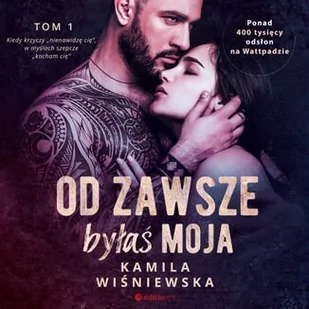 Od zawsze byłaś moja. Tom 1 - Audiobooki - romanse - miniaturka - grafika 1