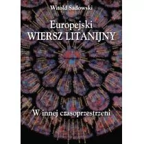Sadowski Witold Europejski wiersz litanijny W innej czasoprzestrzeni - Książki o kulturze i sztuce - miniaturka - grafika 1