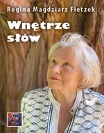 Poezja - Wnętrze słów - Regina Magdziarz Fietzek - miniaturka - grafika 1