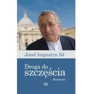 Religia i religioznawstwo - Homo Dei Józef Augustyn Droga do szczęścia. Rozmowy z Józefem Augustynem SJ - miniaturka - grafika 1