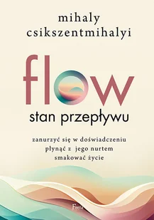 FLOW czyli Przepływ. Psychologia optymalnego doświadczenia - Psychologia - miniaturka - grafika 1