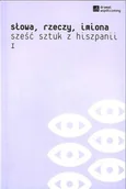 Dramaty - Słowa, rzeczy, imiona. Sześć sztuk z Hiszpanii. Tom I-II - miniaturka - grafika 1