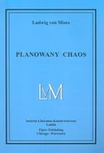 Filozofia i socjologia - Fijorr Ludwig von Mises Planowany chaos - miniaturka - grafika 1