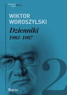 Felietony i reportaże - Wiktor Woroszylski Dzienniki. 19831987. Tom 2 - miniaturka - grafika 1