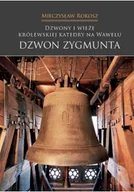 Książki o kulturze i sztuce - Dzwony i wieże królewskiej Katedry na Wawelu Dzwon Zygmunta - miniaturka - grafika 1