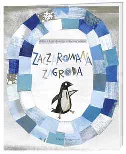 Nasza Księgarnia Zaczarowana zagroda - Alina Centkiewicz, Czesław Centkiewicz - Lektury szkoła podstawowa - miniaturka - grafika 2