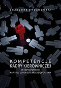 Biznes - Kompetencje kadry kierowniczej w kształtowaniu kapitału ludzkiego przedsiębiorstwa - Grzegorz Drozdowski - ebook - miniaturka - grafika 1