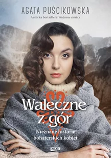 Znak Waleczne z gór Nieznane historie bohaterskich kobiet - Militaria i wojskowość - miniaturka - grafika 1