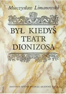 Książki o kulturze i sztuce - Był kiedyś teatr Dionizosa - miniaturka - grafika 1