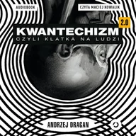 Audiobooki - literatura faktu - Kwantechizm 2.0, czyli klatka na ludzi - miniaturka - grafika 1