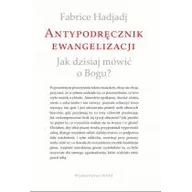 Religia i religioznawstwo - WAM Antypodręcznik ewangelizacji - Fabrice Hadjadj - miniaturka - grafika 1
