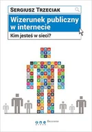 E-booki - biznes i ekonomia - Wizerunek publiczny w Internecie. Kim jesteś w sieci? - miniaturka - grafika 1