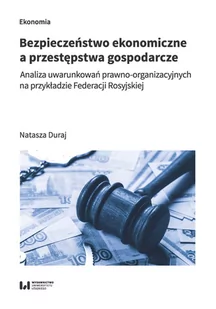 Bezpieczeństwo ekonomiczne a przestępstwa gospodarcze Natasza Duraj - Ekonomia - miniaturka - grafika 1