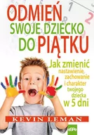 Poradniki dla rodziców - eSPe Kevin Leman Odmień swoje dziecko do piątku - miniaturka - grafika 1