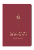 Religia i religioznawstwo - Modlitewnik. Błogosławiony kto zaufał Panu (bordo) - miniaturka - grafika 1