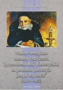 Prawno - teologiczne elementy charyzmatu Zgromadzenia Misji - Religia i religioznawstwo - miniaturka - grafika 1