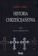 Historia świata - Wektory Historia chrześcijaństwa Tom 6 Kryzys chrześcijaństwa - Carroll Warren H. - miniaturka - grafika 1