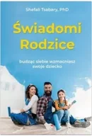 Poradniki dla rodziców - Świadomi rodzice - Shefali Tsabary - miniaturka - grafika 1