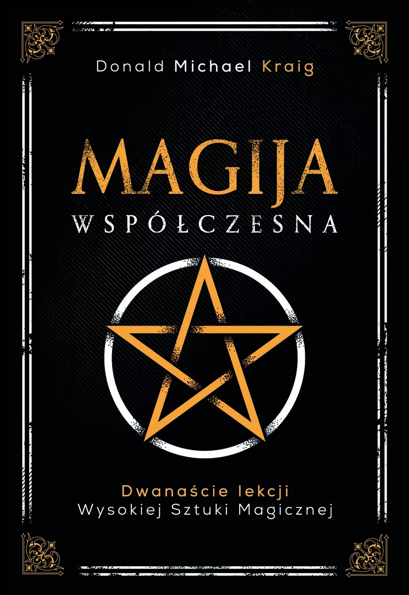 Magija współczesna. Dwanaście lekcji wysokiej sztuki magicznej