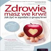 Audiobooki - literatura piękna - Zdrowie masz we krwi! Jak żyć w zgodzie z grupą krwi Dorota Augustyniak-Madejska MP3) - miniaturka - grafika 1