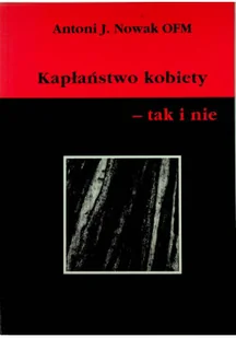 Kapłaństwo kobiety tak i nie - Religia i religioznawstwo - miniaturka - grafika 1