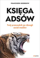 Ekonomia - Księga Adsów Twój przewodnik po dżungli social mediów Georgiew Franciszek - miniaturka - grafika 1