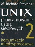 Systemy operacyjne i oprogramowanie - UNIX programowanie usług sieciowych. Tom 2. Komunikacja międzyprocesowa - miniaturka - grafika 1