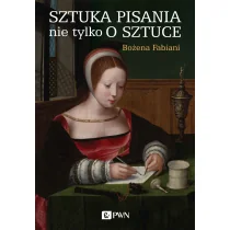 Sztuka Pisania Nie Tylko O Sztuce Bożena Fabiani - Biografie i autobiografie - miniaturka - grafika 1