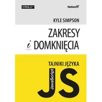 Helion Tajniki języka JavaScript Zakresy i domknięcia - Kyle Simpson - Książki o programowaniu - miniaturka - grafika 1