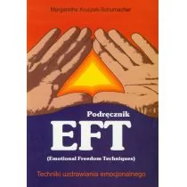 KOS Podręcznik EFT (Emotional Freedom Techniques). Techniki uzdrawiania emocjonalnego - Kruczek-Schumacher Margarethe - Poradniki psychologiczne - miniaturka - grafika 1