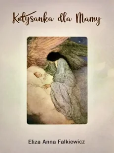 Kołysanka dla mamy - Anna Falkiewicz - Poezja - miniaturka - grafika 1